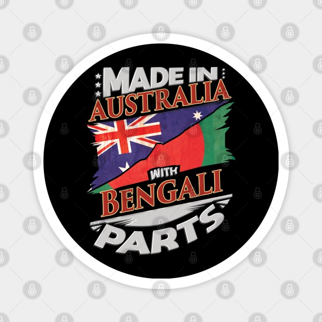 Made In Australia With Bengali Parts - Gift for Bengali From Bangladesh Magnet by Country Flags